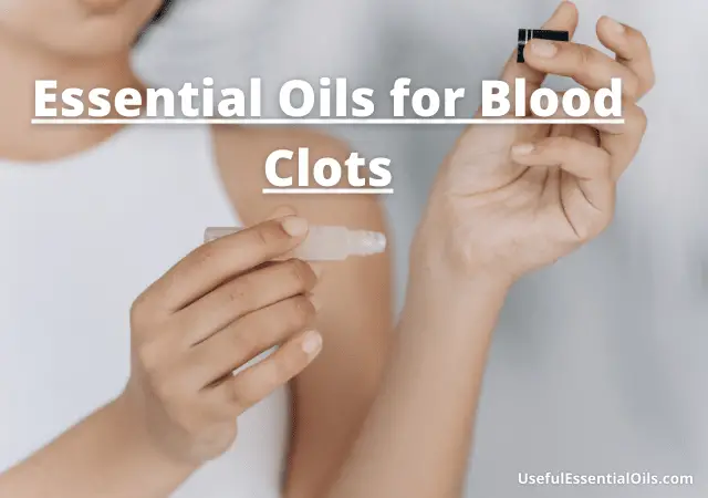 Essential Oils for Blood Clots