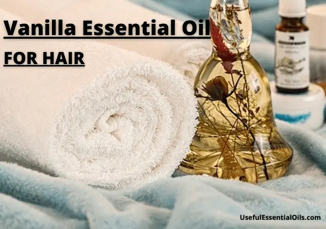 Vanilla Essential Oil for Hair