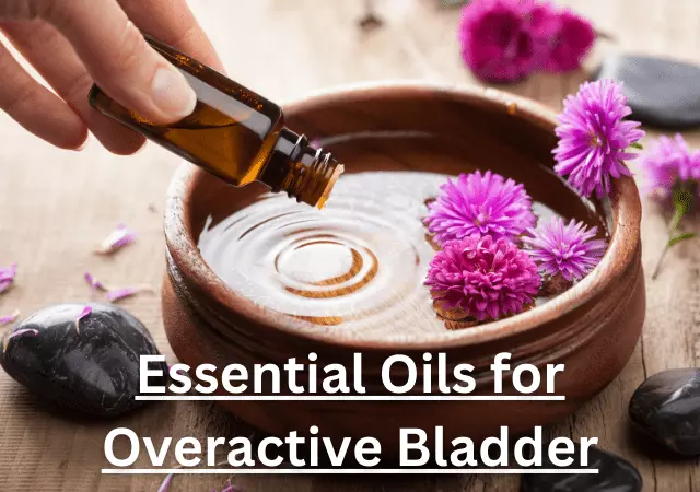 essential oils for overactive bladder