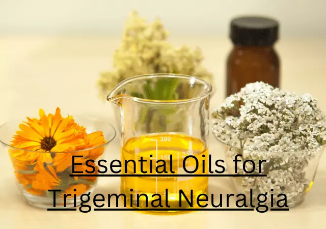 essential oils for trigeminal neuralgia