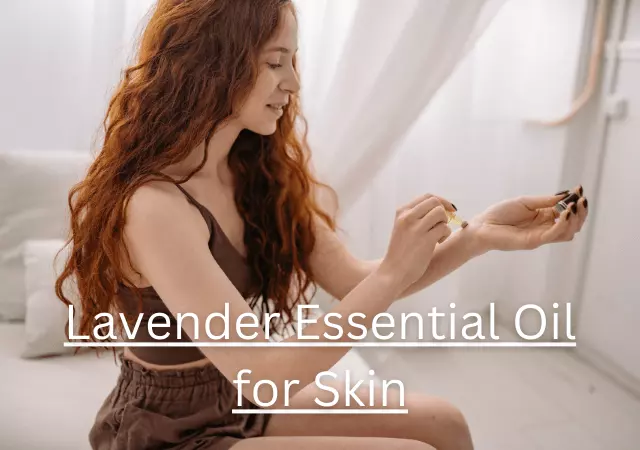 lavender essential oil for skin