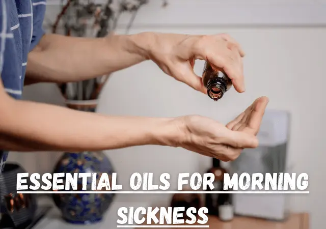 essential oils for morning sickness